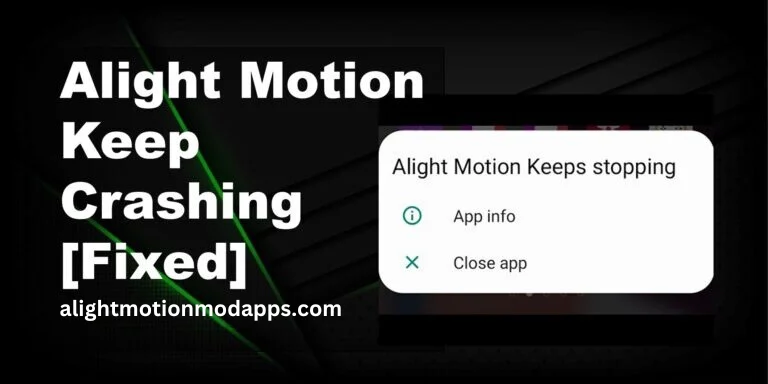 Why Does Alight Motion Keep Crashing?