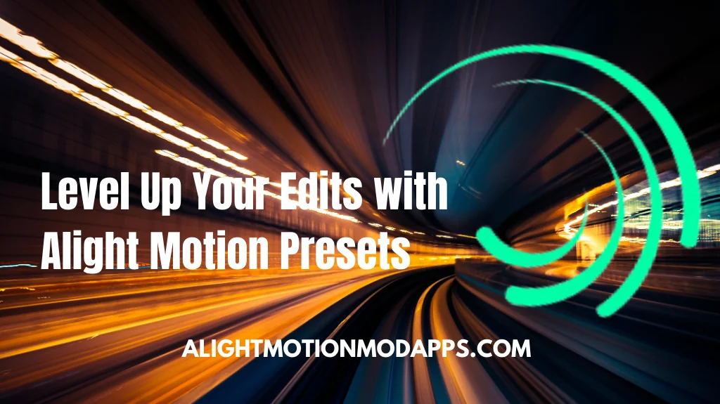 Level Up Your Edits with Alight Motion Presets